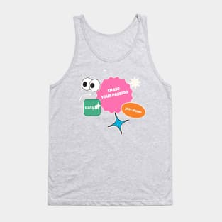 Chase your passion, catch your dreams. Tank Top